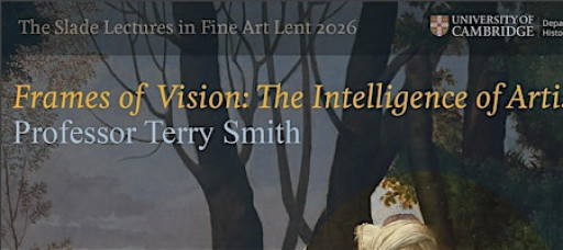 Slade Lectures in Fine Art 2026 with Professor Terry Smith