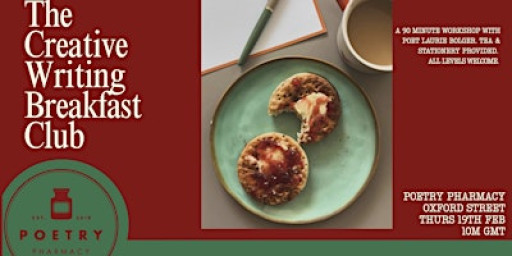 The Creative Writing Breakfast at Poetry Pharmacy Thursday 19th February