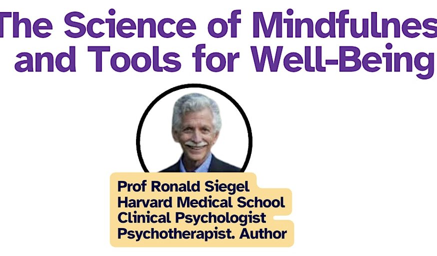 Science of Mindfulness & Tools for Well-Being - Prof Ron Siegel & AngieChew