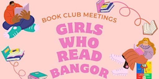 Girls Who Read Bangor: Book Club: Monday 26th January