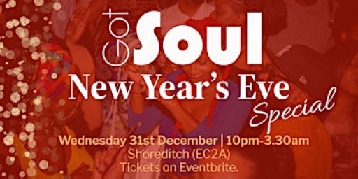 Got Soul's NYE Special - Shoreditch