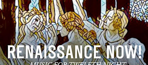Renaissance Now! Music for Twelfth Night