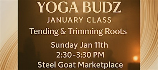 Yoga Budz January: Tending & Trimming Roots