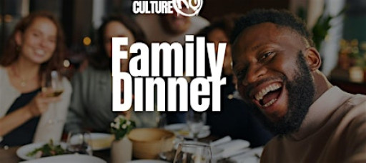 Kingdom Culture Family Dinner