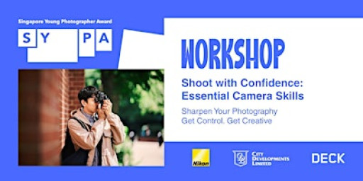 10th SYPA Workshop - Shoot with Confidence: Essential Camera Skills