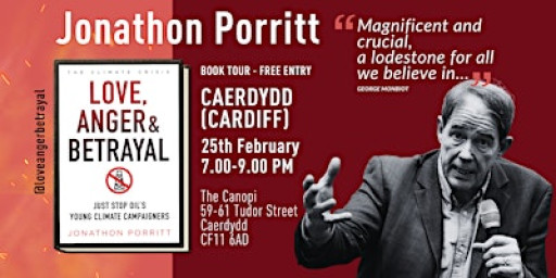 Jonathon Porritt: 'Love Anger & Betrayal'. Speaker Tour, Caerdydd (Cardiff)