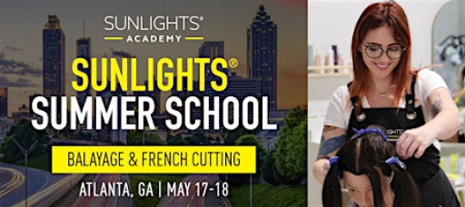 Sunlights®️ Summer School | French Cutting & Balayage Workshops