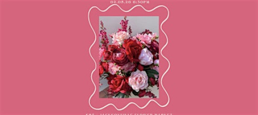 Galentines Day Flower DIY Class