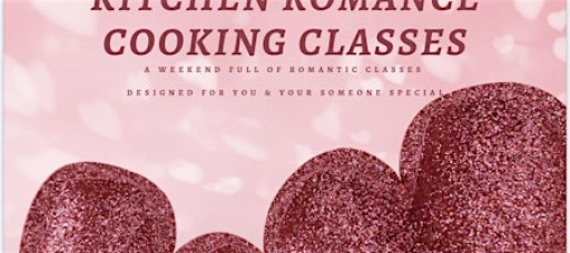 Valentine's Kitchen Romance Cooking Class