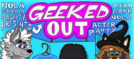 NOLA Furball Society Presents: Geeked Out