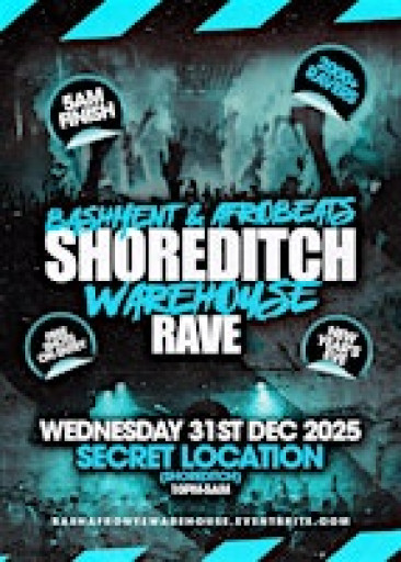 Bashment & Afrobeats Shoreditch Warehouse Rave - New Years Eve Party