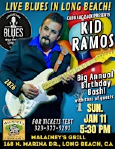 KID RAMOS - THE BLUES LEGEND'S BIG BIRTHDAY BASH - in Long Beach!