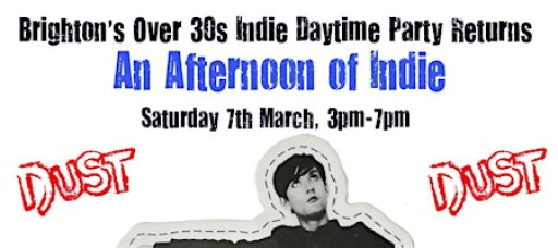 BRIGHTON An Afternoon Of Indie (Over 30s Only): 3-7pm *90% sold*