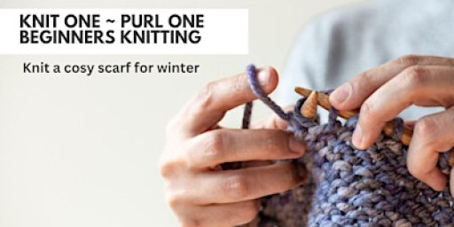 Knit One Purl One: Knit a Cosy Scarf for Winter