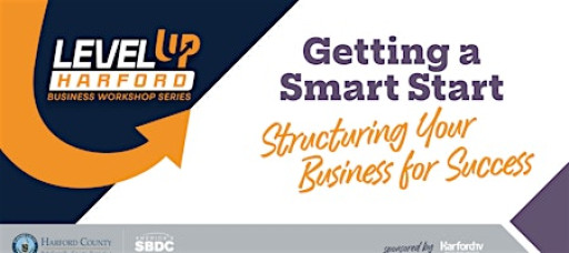 Getting a Smart Start: Structuring Your Business for Success