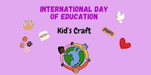 International Day of Education Kid's Craft at Leytonstone Library