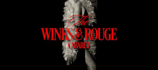 The Winks & Rouge Cabaret Burlesque and Drag Open Stage