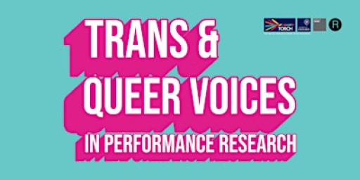 Trans and Queer Voices in Performance Research: study day #2