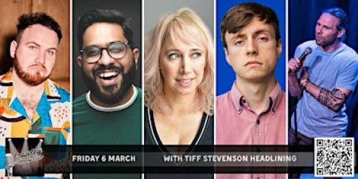 CRAWLEY COMEDY CLUB with TIFF STEVENSON & ESHAAN AKBAR!