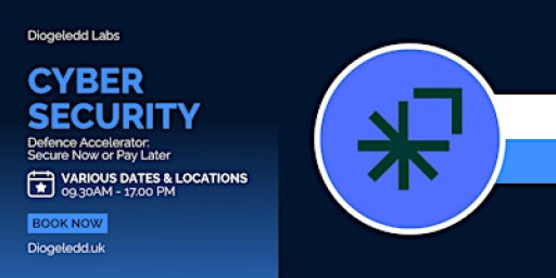 Cyber Security Defences Accelerator: Secure Now or Pay Later - Bristol
