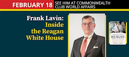 Frank Lavin: Inside the Reagan White House