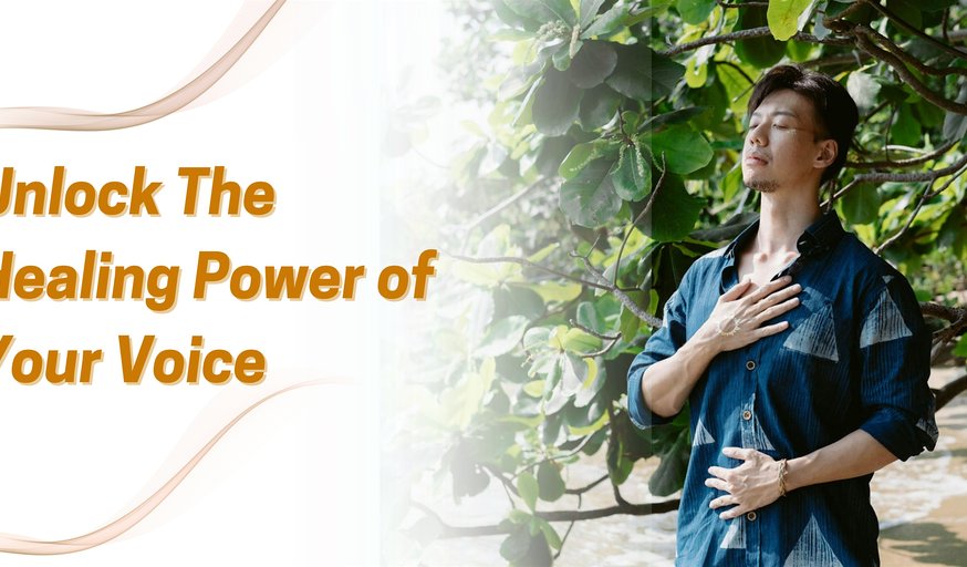 Unlock The Healing Power of Your Voice (Jan)