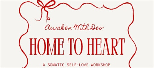 Home to Heart: A Somatic Self-Love Workshop