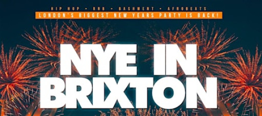 NYE in BRIXTON - South London's Biggest NYE Party