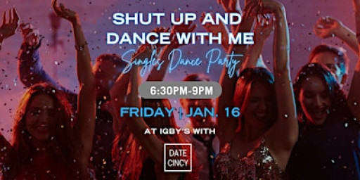Shut up and Dance with me - Singles New Years Party at Igby’s