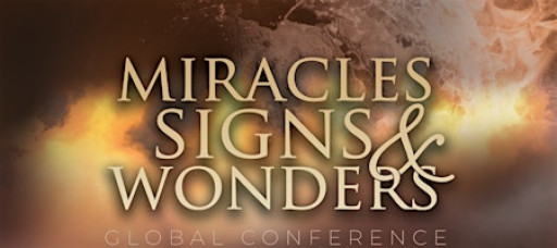 Miracles Signs & Wonders The Conference