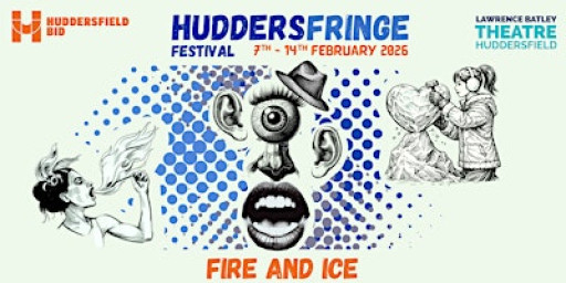 HuddersFringe: Fire and Ice