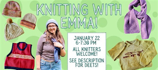 Knitting With Emma -- Knitting Workshop For All!