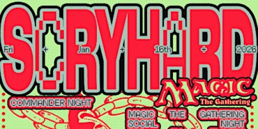 Scry`Hard 2026 Commander Night *New Location*