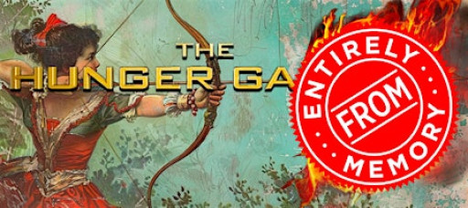 Hunger Games Entirely From Memory