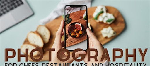 Photography for Chefs, Restaurants, and Hospitality