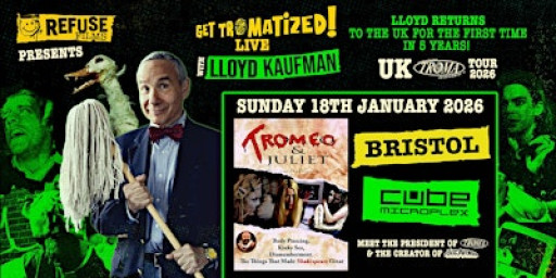 Get Tromatized! with Lloyd Kaufman in Bristol with Tromeo & Juliet