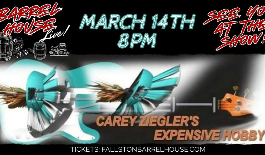 Carey Ziegler's Expensive Hobby at Barrel House Live!