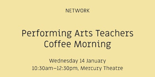 Performing Arts Teachers Coffee Morning