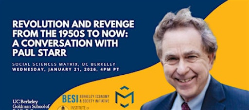 Revolution & Revenge from the 1950s to Now: A Conversation with Paul Starr