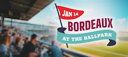 Bordeaux at the Ballpark