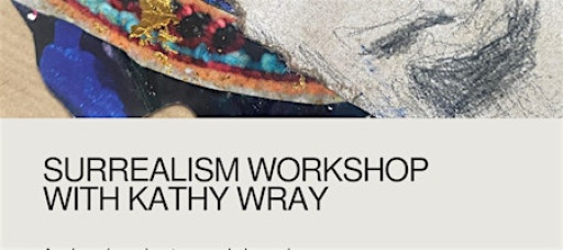 Surrealism Workshop with Kathy Wray