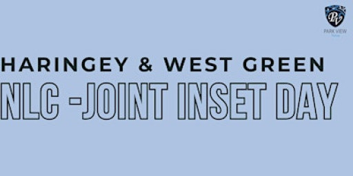Haringey and West Green NLC – Joint INSET Day
