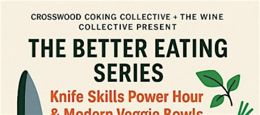 The Better Eating Series: Knife Skills and Modern Veggie Bowls