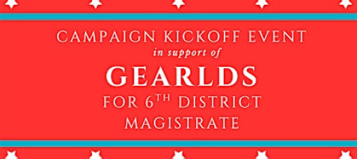 Campaign Kickoff Event in Support of Gearlds for 6th District Magistrate