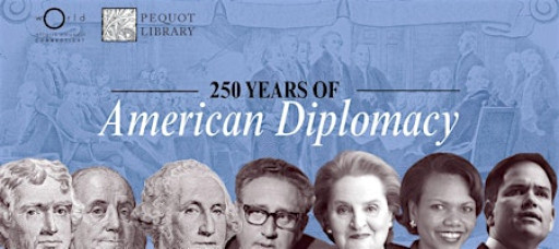 250 Years of American Diplomacy