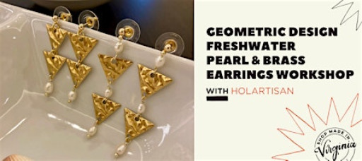 Geometric Design Freshwater Pearl & Brass Earrings Workshop with Holartisan