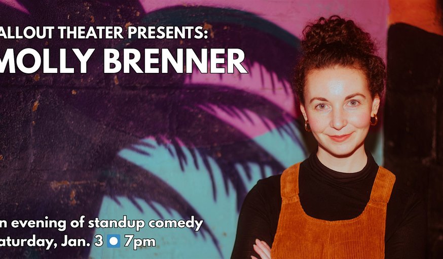 Fallout Theater Presents: Molly Brenner