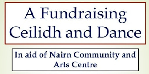 Nairn Trad Sessions Presents: A Fundraising Ceilidh and Dance