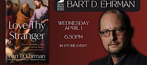 Bart D. Ehrman | Love Thy Stranger
