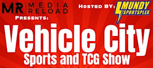 Vehicle City Sports and TCG Show